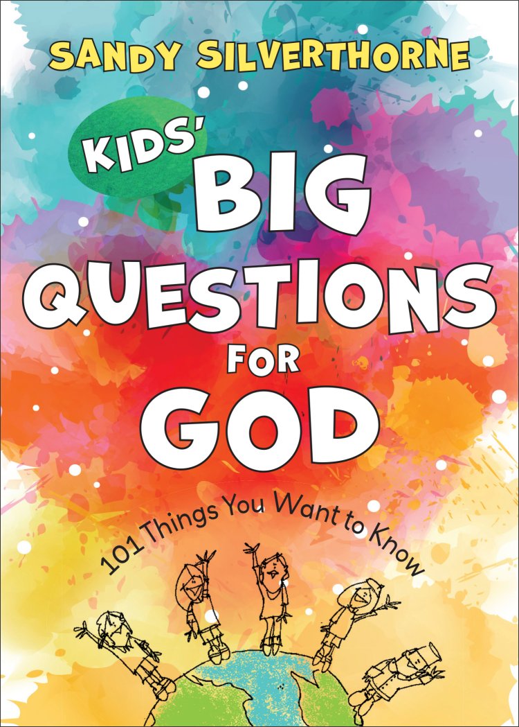 Kids' Big Questions for God: 101 Things You Want to Know