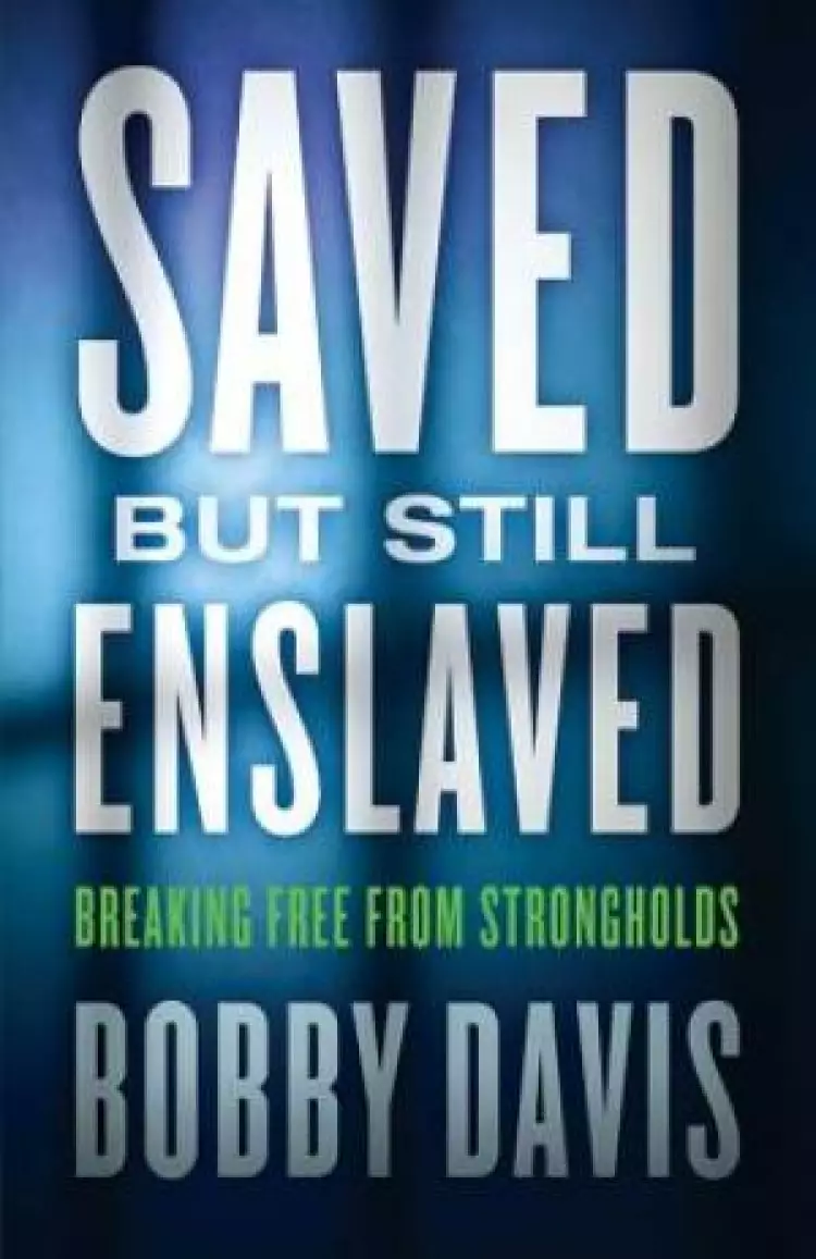 Saved but Still Enslaved