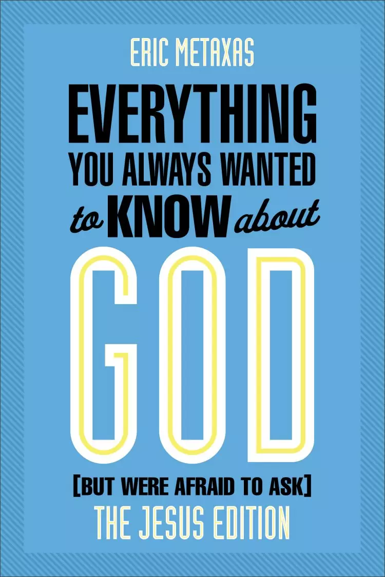 Everything You Always Wanted to Know About God (but Were Afraid to Ask)