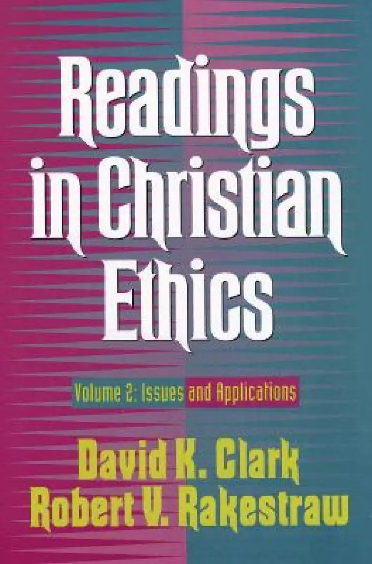 Readings in Christian Ethics: Vol 2 Issues and Applications