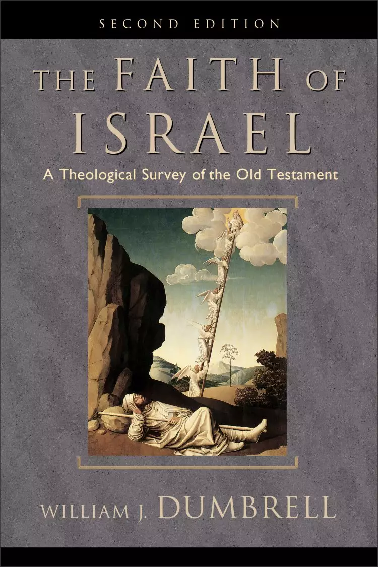 The Faith of Israel: a Theological Survey of the Old Testament