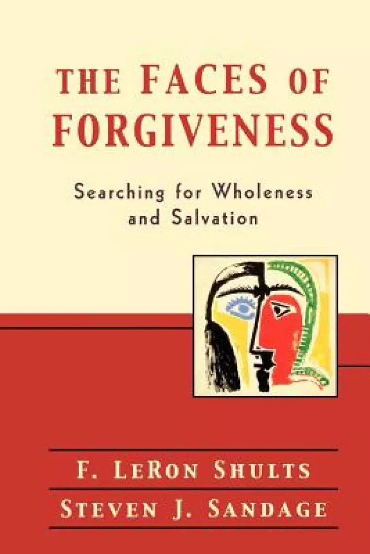 The Faces of Forgiveness: Searching for Wholeness and Salvation