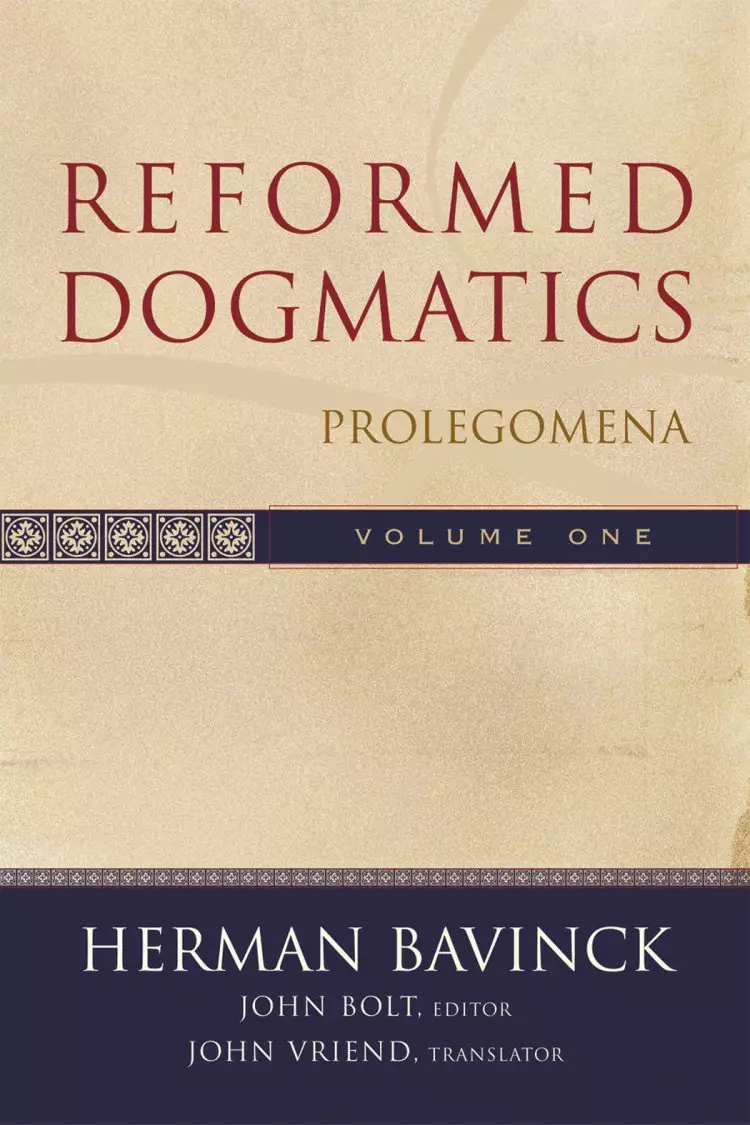Reformed Dogmatics: Vol 1 Prolegomena
