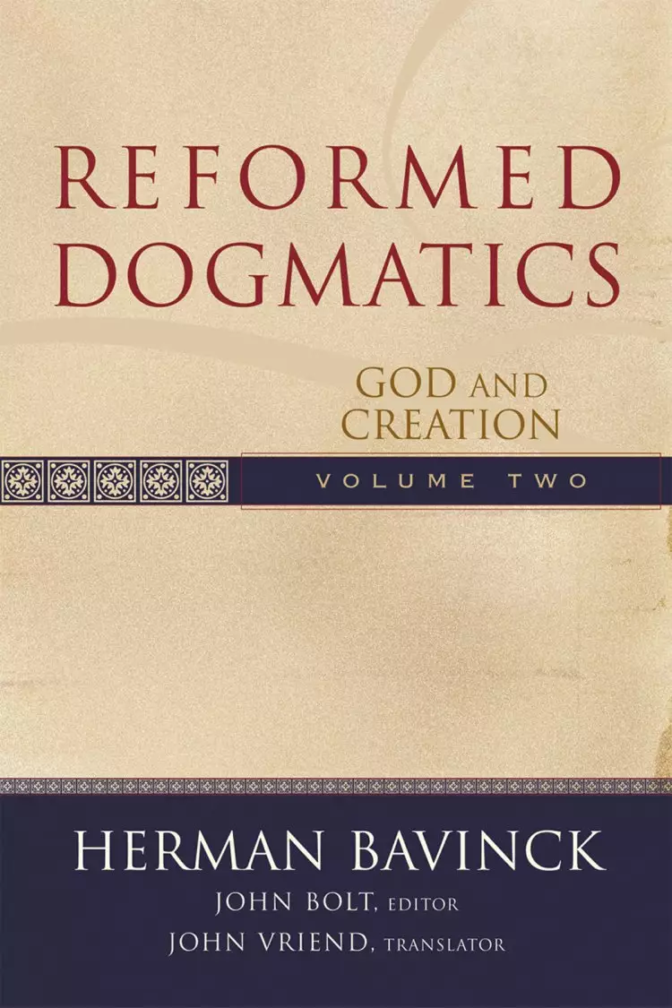 Reformed Dogmatics V. 2 God and Creation
