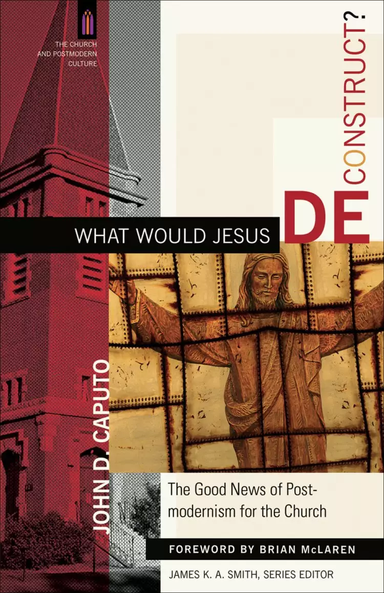 What Would Jesus Deconstruct