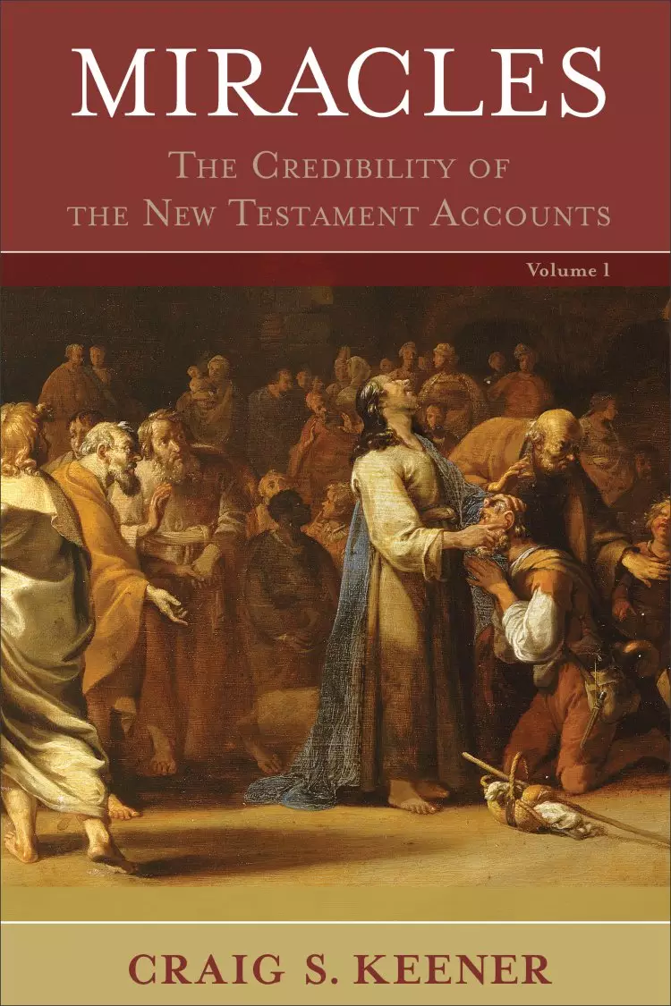 Miracles : The Credibility Of The New Testament Accounts