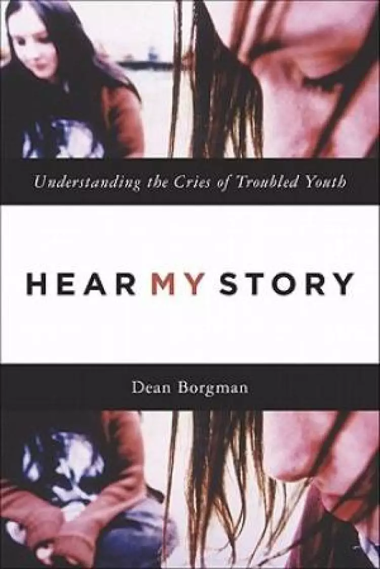 Hear My Story Understanding The Cries Of Troubled Youth