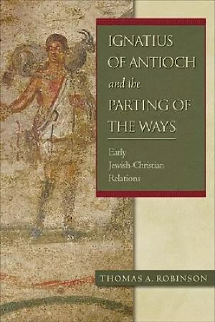 Ignatius of Antioch and the Parting of the Ways