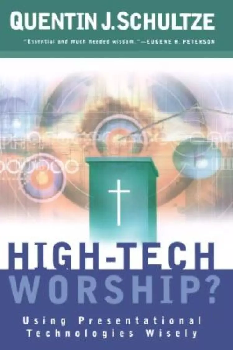 High-tech Worship?: Using Presentational Technologies Wisely