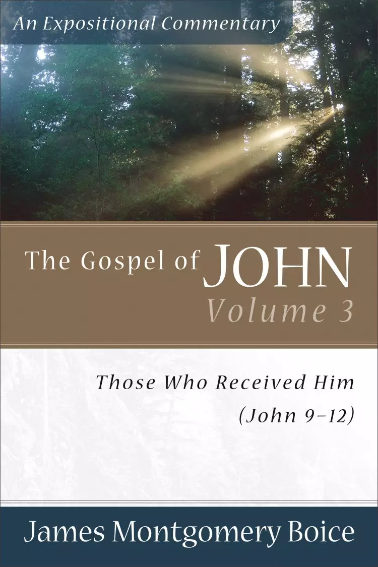 John 9-12 : The Gospel of John: Those Who Received Him, 