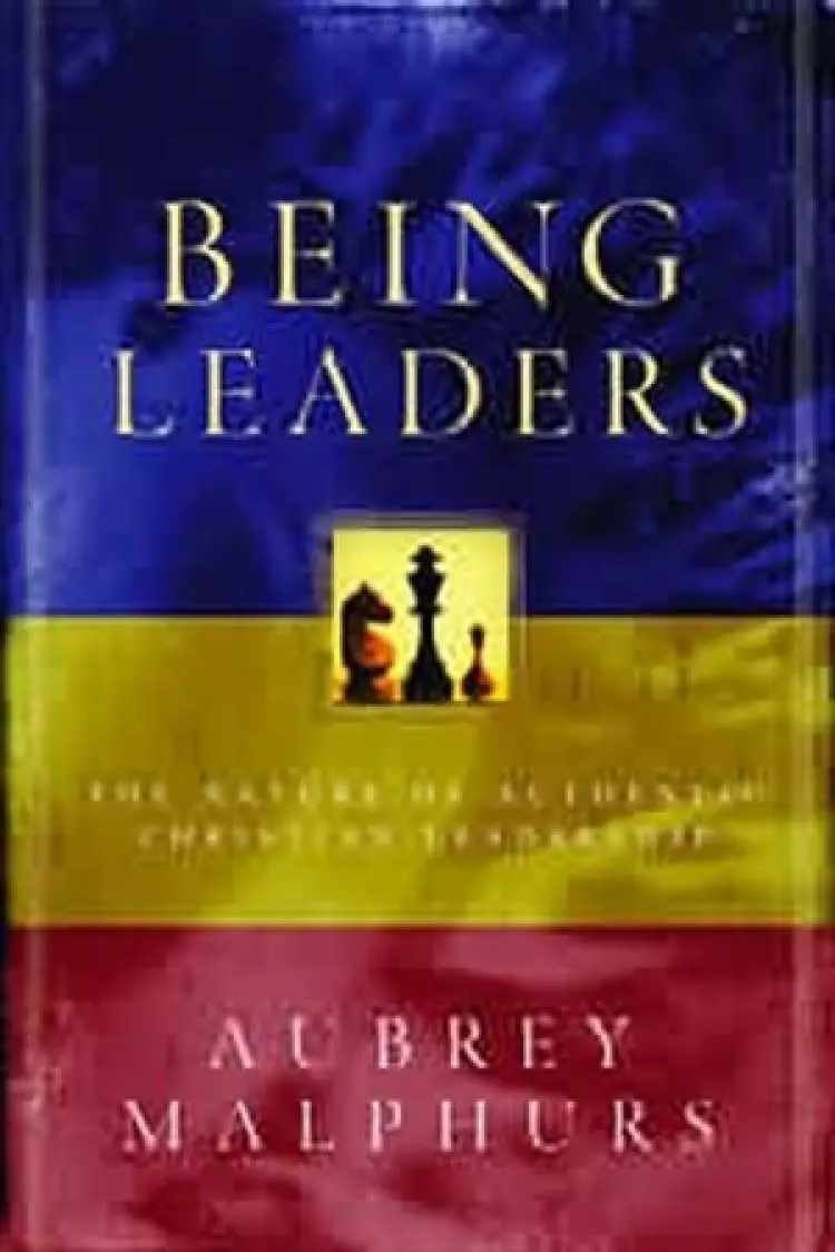 Being Leaders: the Nature of Authentic Christian Leadership