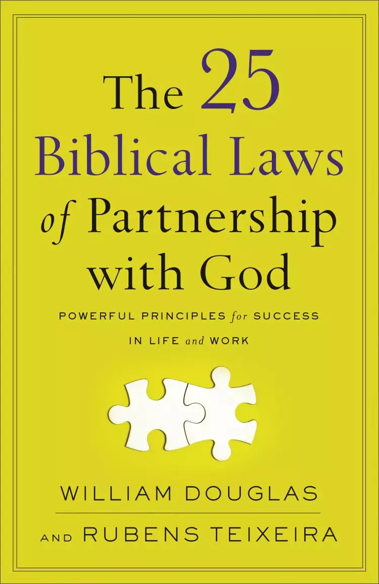 The 25 Biblical Laws of Partnership with God: Powerful Principles for Success in Life and Work