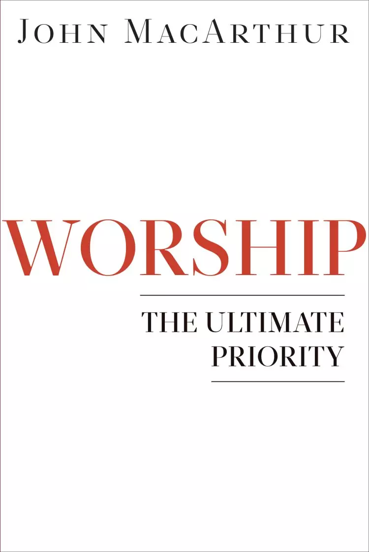 Worship : The Ultimate Priority