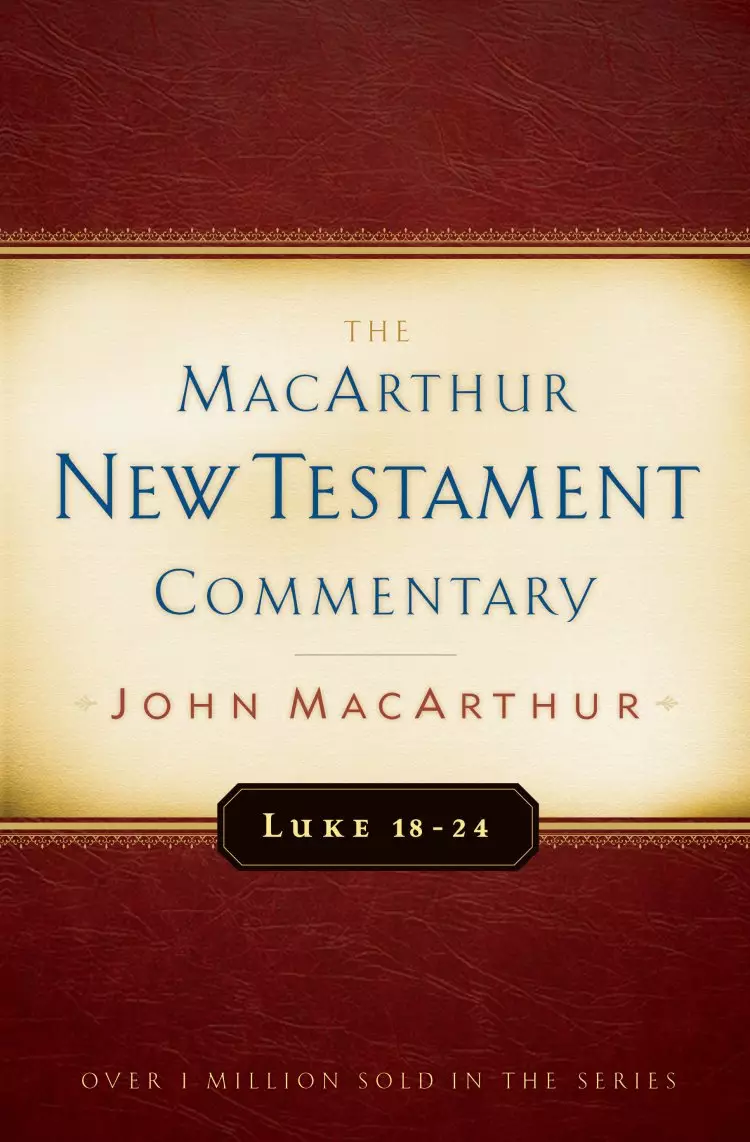 Luke 18 24 Macarthur Nt Commentary