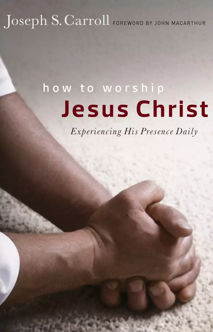 How To Worship Jesus Christ 