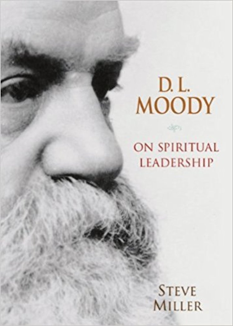 D. L. Moody on Spiritual Leadership