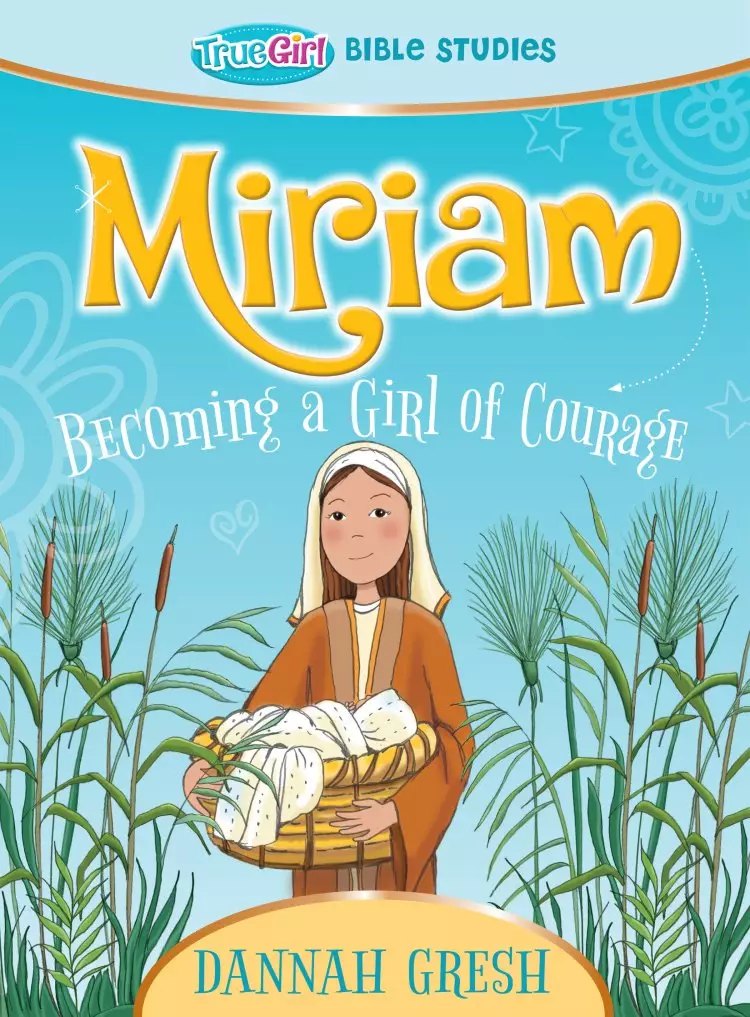 True Girl Bible Studies: Miriam