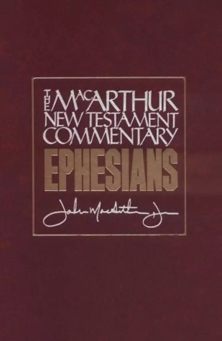 Ephesians : MacArthur New Testament Commentary