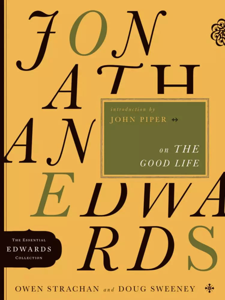 Jonathan Edwards On The Good Life 3