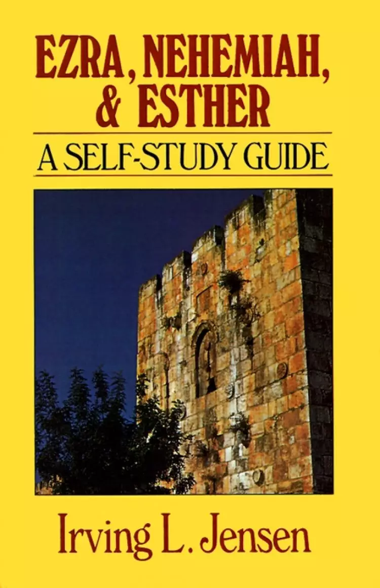 Ezra, Nehemiah and Esther: Self Study Guide