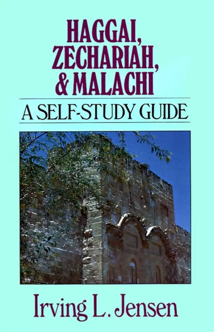 Haggai, Zechariah and Malachi: Self Study Guide