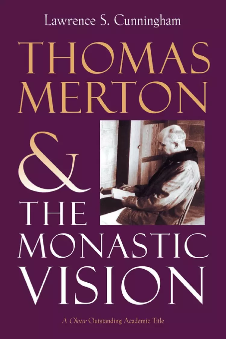 Thomas Merton: The Monastic Vision