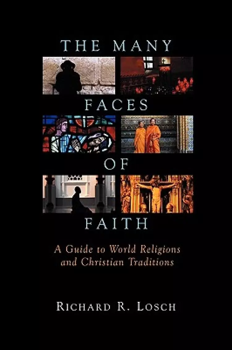 The Many Faces of Faith: A Guide to World Religions and Christian Traditions