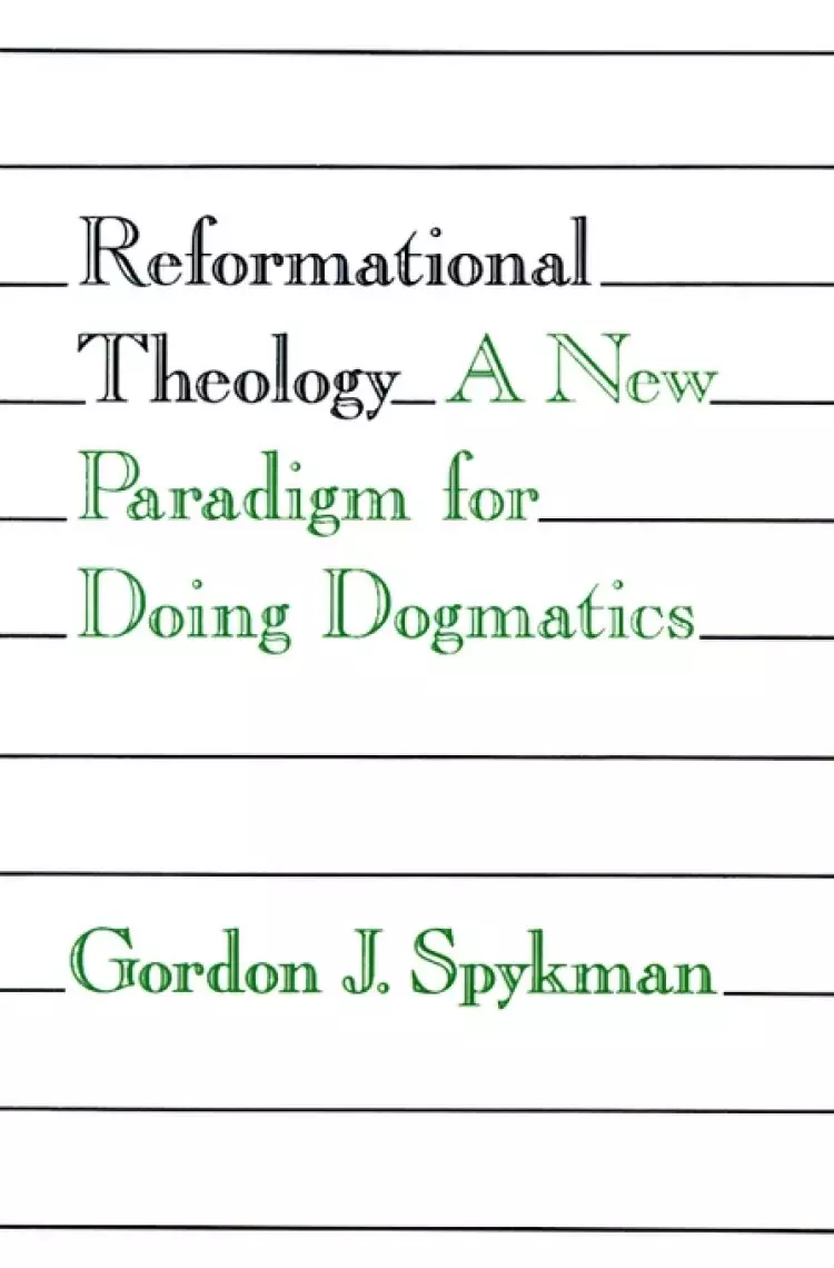 Reformational Theology: A New Paradigm for Doing Dogmatics
