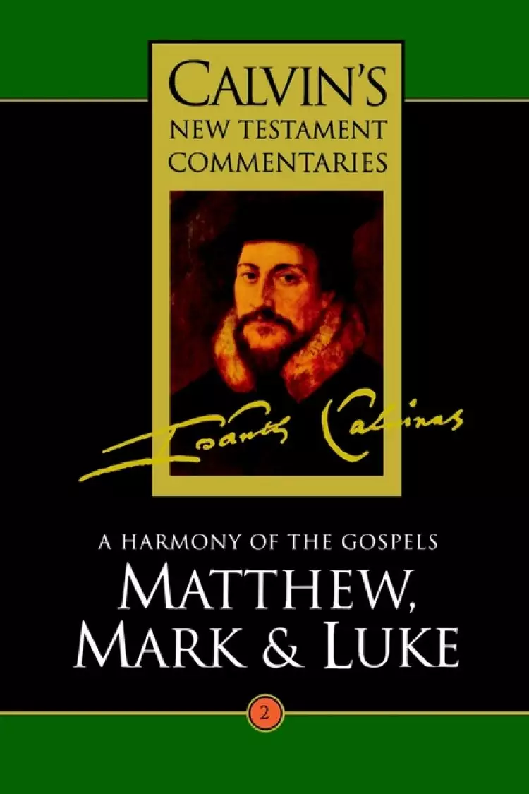 Matthew, Mark, Luke : Vol 2 : Calvin's New Testament Commentary