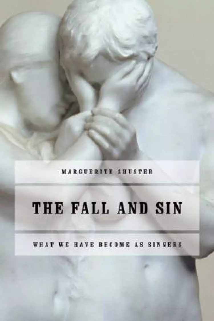 The Fall and Sin: What We Have Become as Sinners