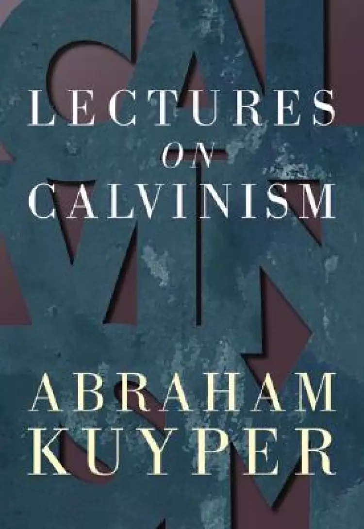 Lectures in Calvinism
