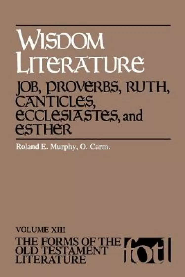 Job, Proverbs, Ruth, Canticles, Ecclesiates & Esther: Forms of the Old Testament Literature