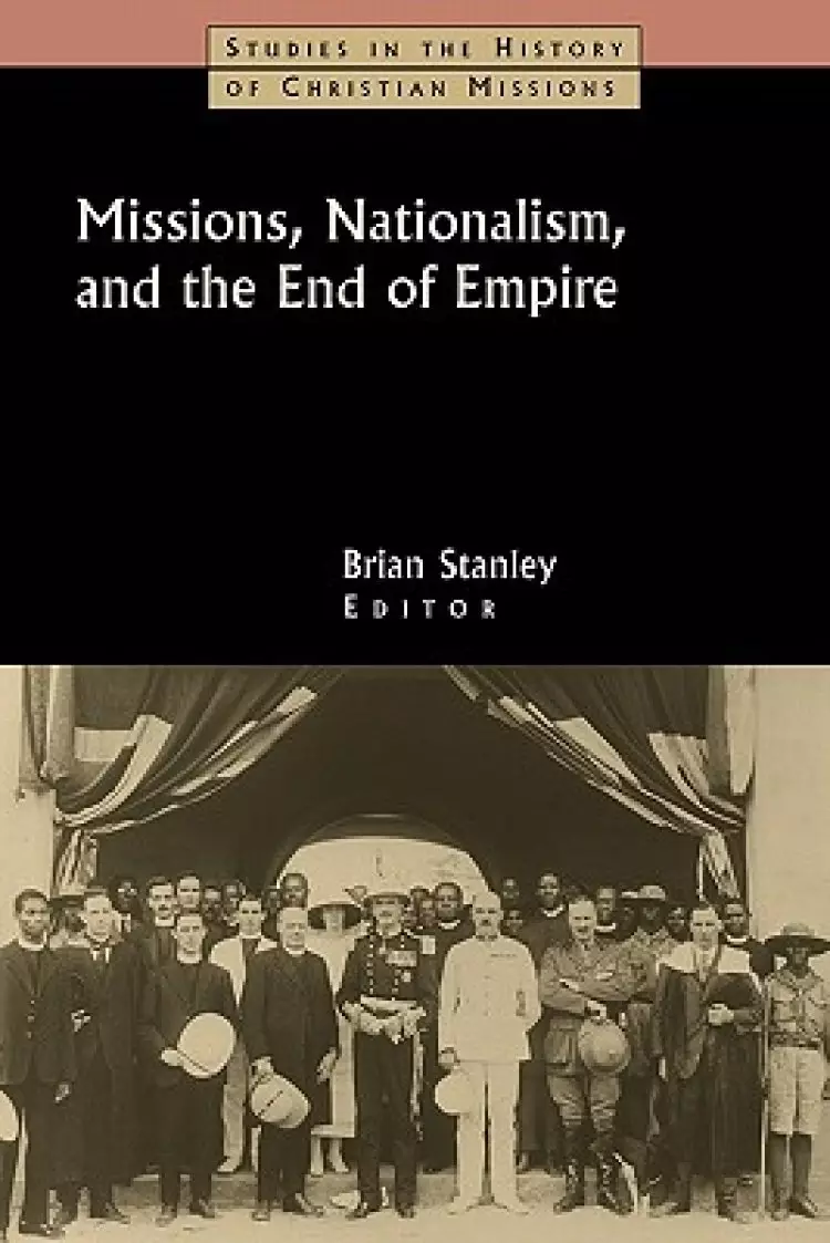 Missions, Nationalism and the End of the Empire