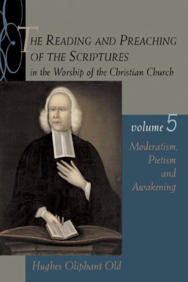 The Reading And Preaching Of The Scriptures In The Worship Of The Christian Church Vol. 5