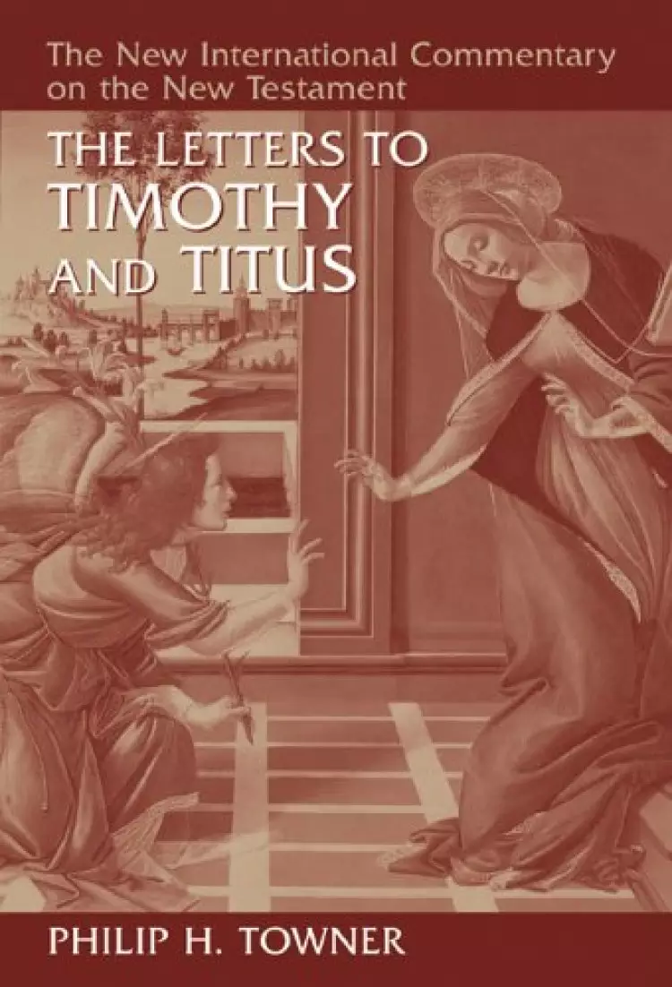 1 & 2 Timothy & Titus : New International Commentary on the New Testament