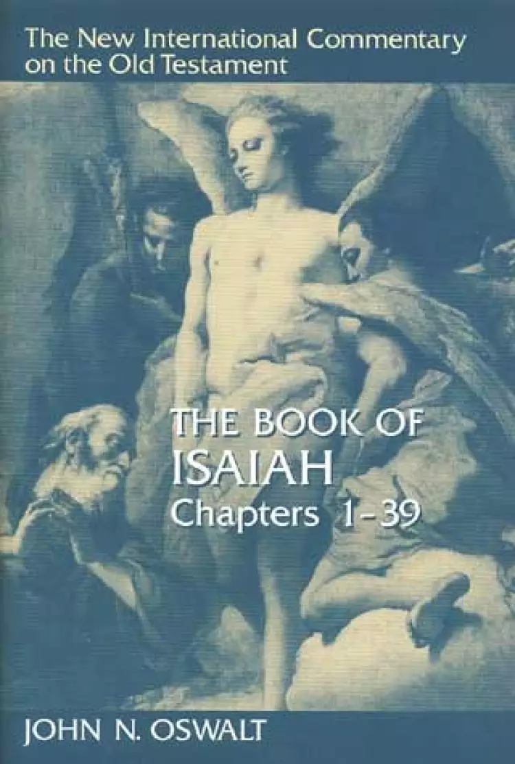 Isaiah Chapters 1-39 : New International Commentary on the Old Testament