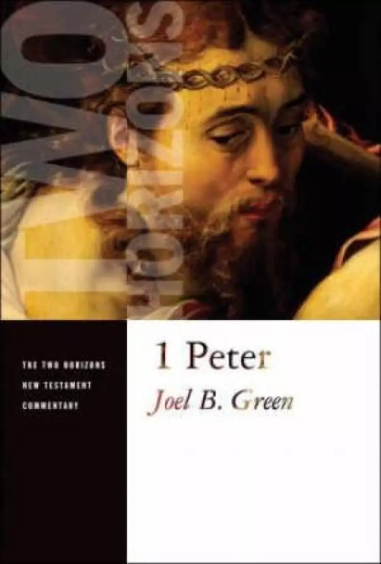 1 Peter : Two Horizons New Testament Commentary