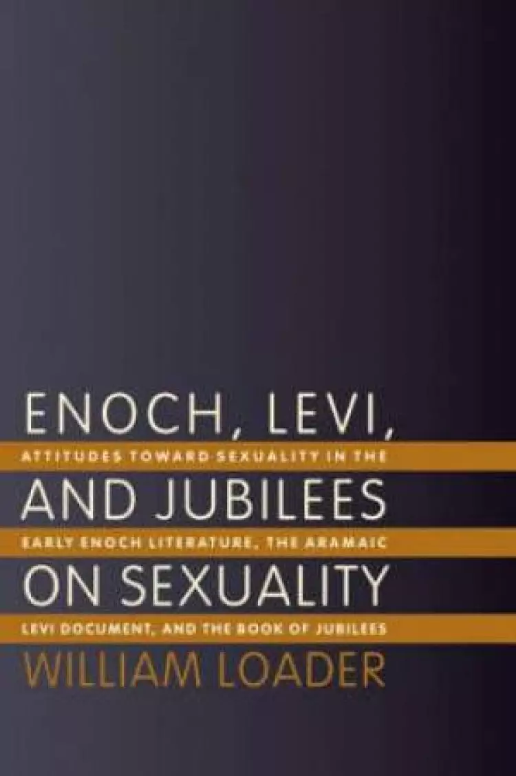 Enoch, Levi and Jubilees on Sexuality : 