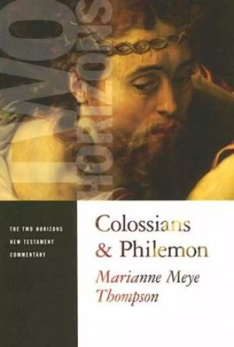 Colossians & Philemon ; Two Horizons Commentary
