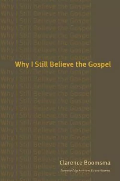 Why I Still Believe in the Gospel