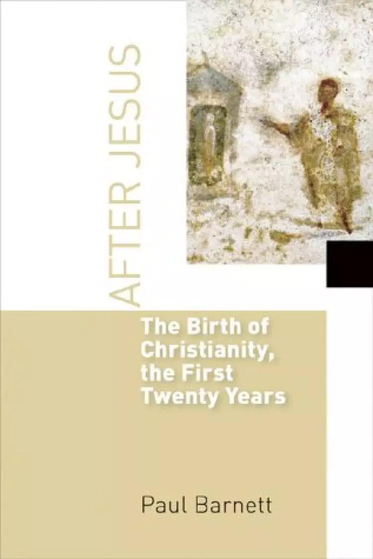 BIRTH OF CHRISTIANITY THE FIRST 20 YEARS