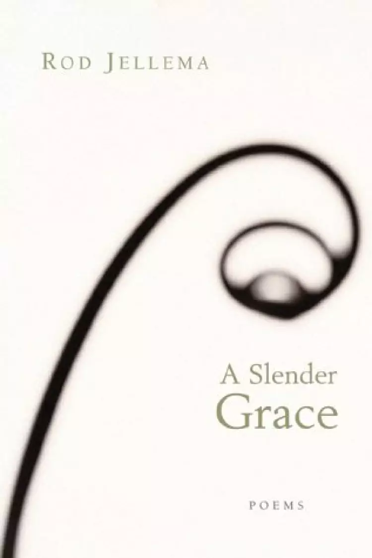 A Slender Grace: Poems