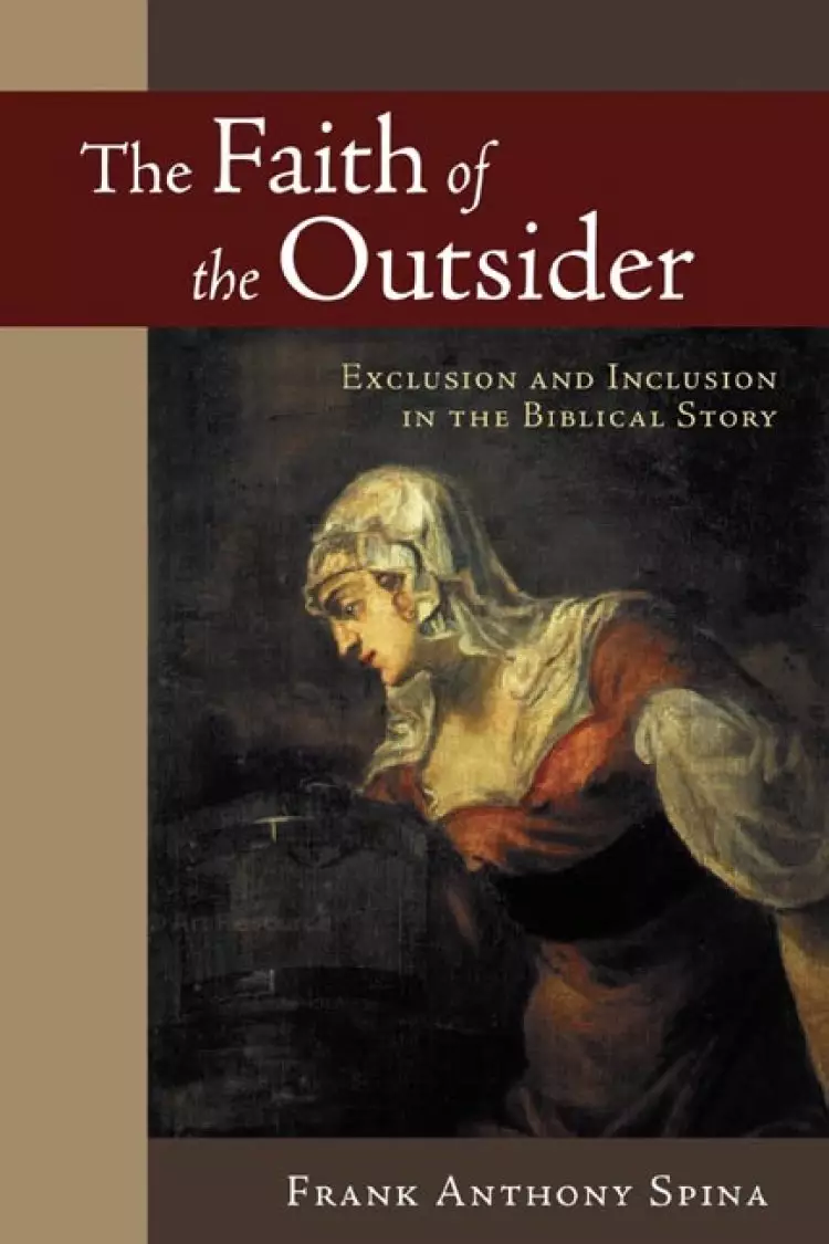 The Faith of the Outsider: Exclusion and Inclusion in the Biblical Story
