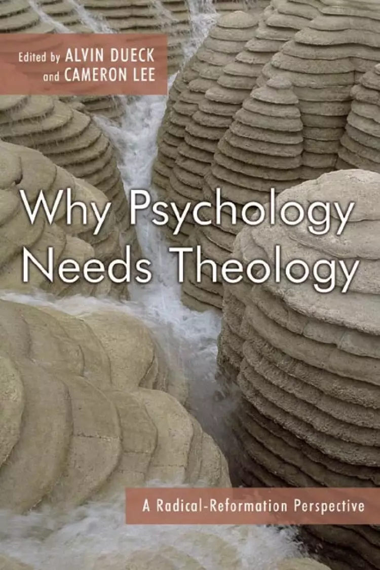Why Psychology Needs Theology: A Radical Reformation Perspective