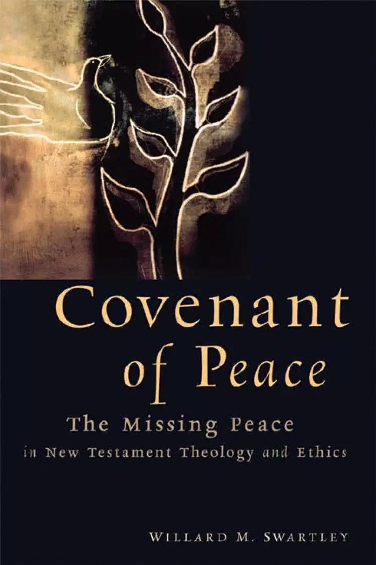 Covenant of Peace: the Missing Piece in New Testament Theology and Ethics