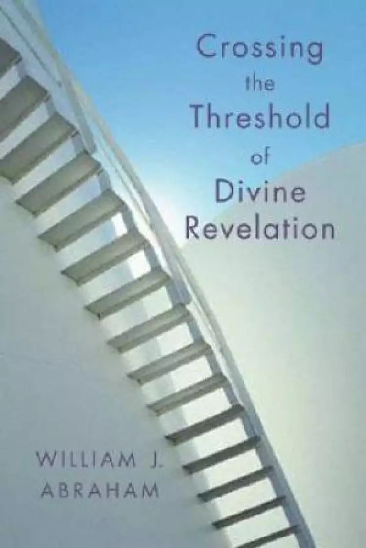 Crossing the Threshold of Divine Revelation