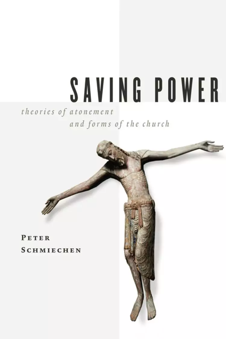 Saving Power: Theories Of Atonement And Forms Of The Church