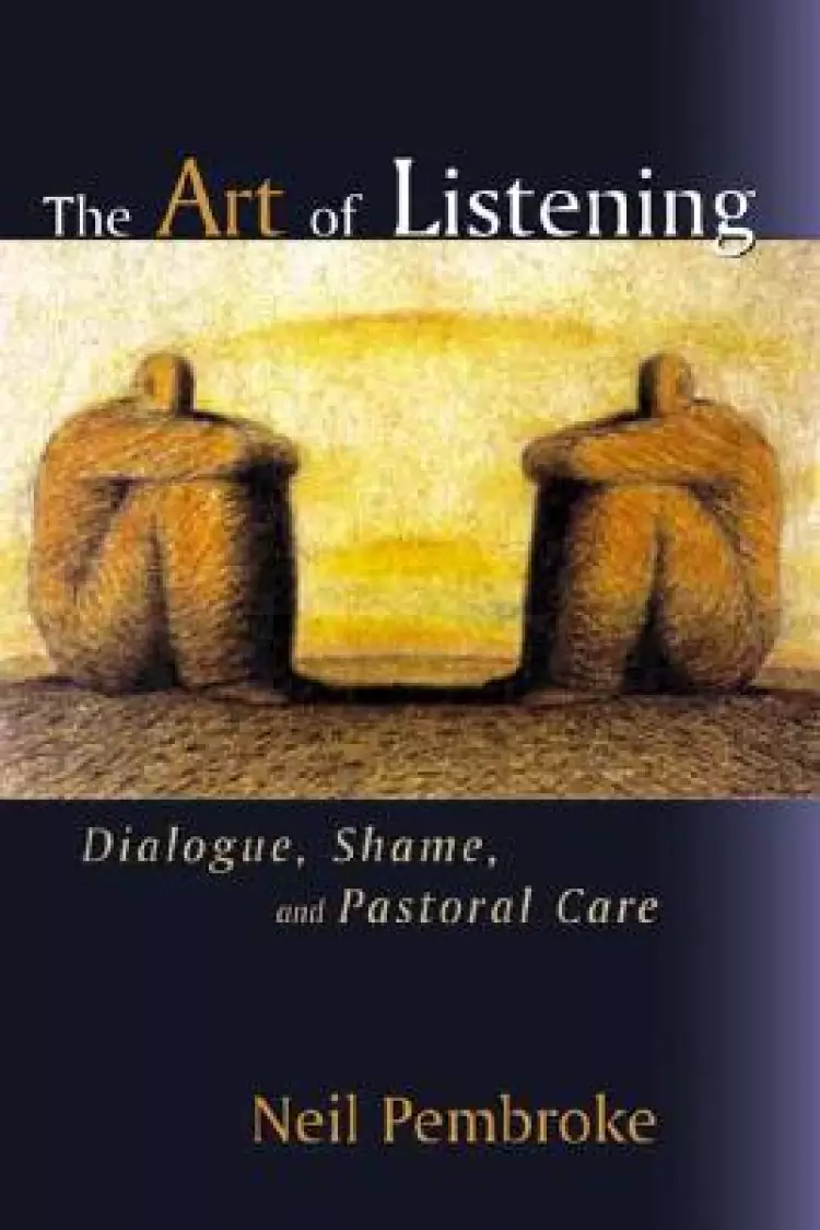 Art of Listening: Dialogue, Shame, and Pastoral Care