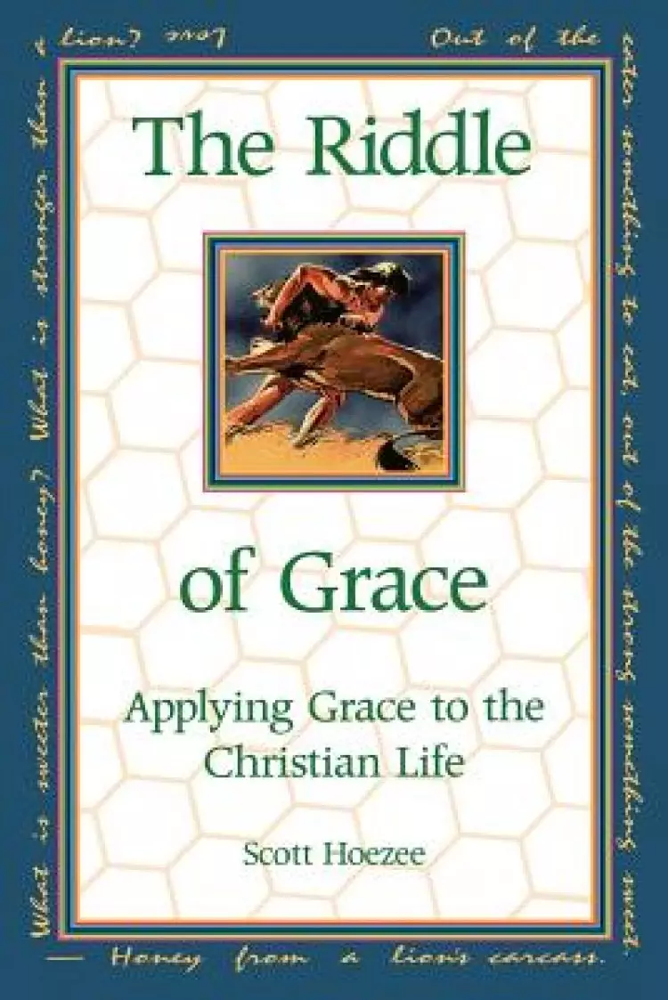 The Riddle of Grace: Applying Grace to the Christian Life