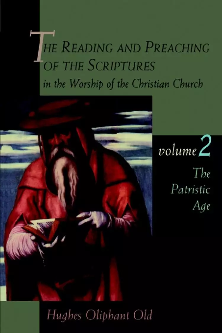The Reading And Preaching Of The Scriptures In The Worship Of The Christian Church Vol. 2